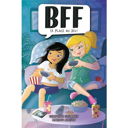 BFF #13 Place au jeu!