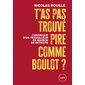 T'as pas trouvé pire comme boulot?