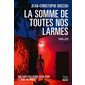 La somme de toutes nos larmes