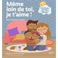 Même loin de toi, je t'aime !