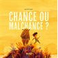 Chance ou malchance ?