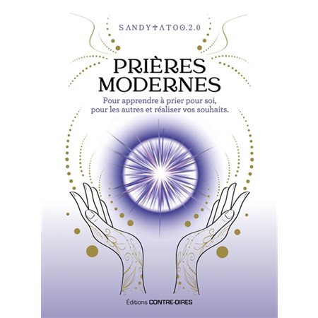 Prières modernes pour apprendre à prier pour soi, pour les autres et réaliser vos souhaits