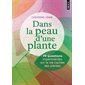 Dans la peau d'une plante
