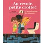 Au revoir, petite crotte !