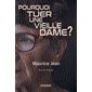 Pourquoi tuer une vieille dame ?