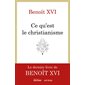 Ce qu''est le christianisme
