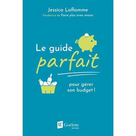 Le guide parfait pour gérer son budget