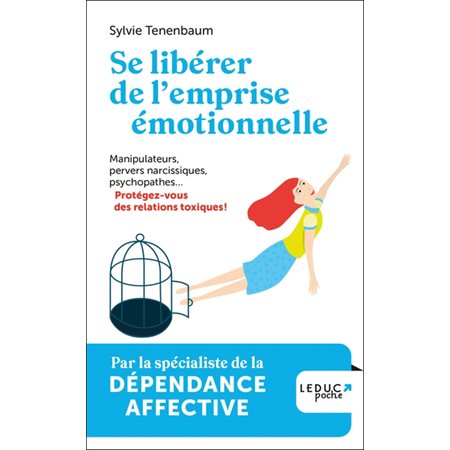 Se libérer de l''emprise émotionnelle