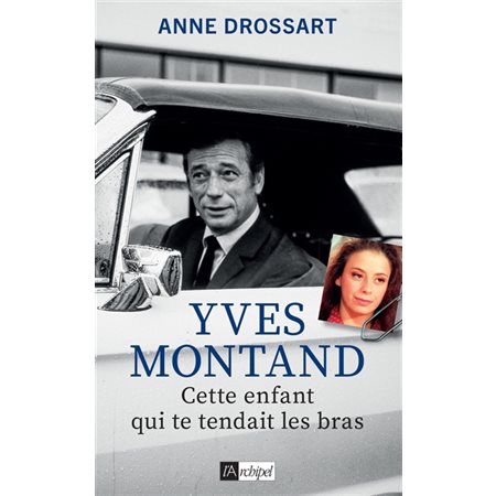 Yves Montand cette enfant qui te tendait les bras