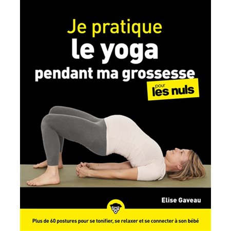 Je pratique le yoga pendant ma grossesse pour les nuls