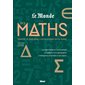 Le monde des maths Comment le numérique a révolutionné notre monde