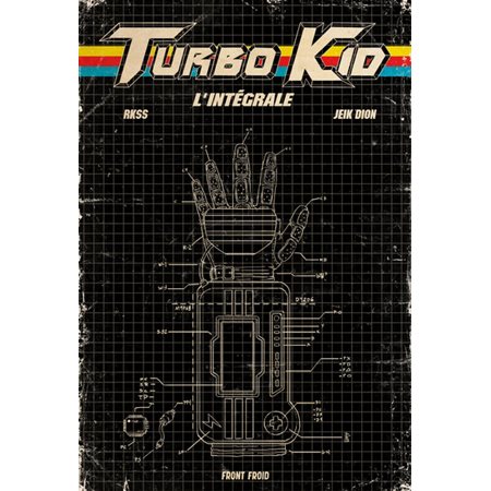 Turbo Kid - L''intégrale