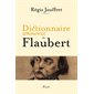 Dictionnaire amoureux de Flaubert