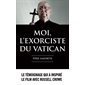 Moi, l''exorciste du Vatican
