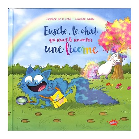 Eusèbe, le chat qui rêvait de rencontrer une licorne