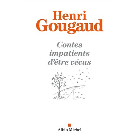 Contes impatients d''être vécus