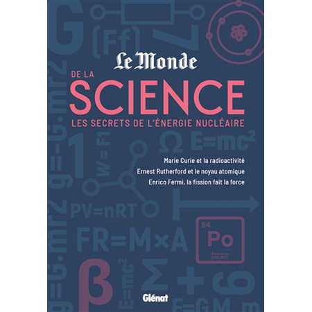 Le monde de la science Les secrets de l''énergie nucléaire