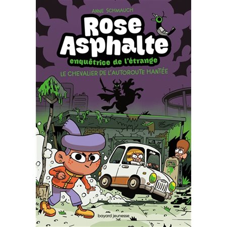 Rose Asphalte enquêtrice de l'étrange #2 Le chevalier de l''autoroute hantée