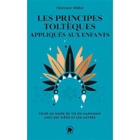 Les principes toltèques appliqués aux enfants