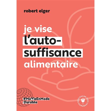 Je vise l'auto-suffisance alimentaire