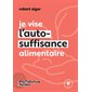 Je vise l'auto-suffisance alimentaire