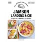 Jambon, lardons & Cie