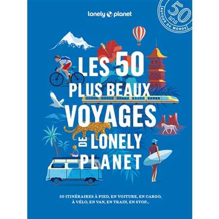 50 plus beaux voyages de Lonely planet