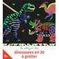 Dinosaures en 3D à gratter