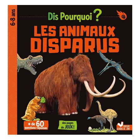 Dis pourquoi? Les animaux disparus