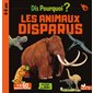 Dis pourquoi? Les animaux disparus