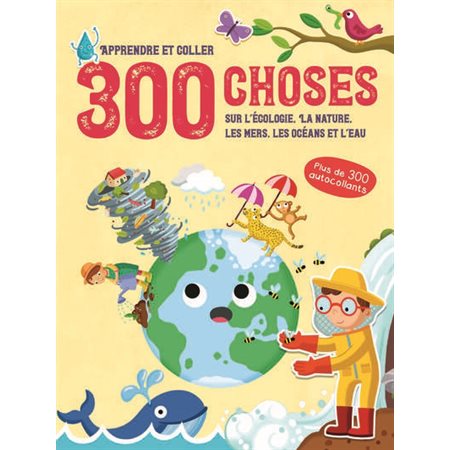 300 choses sur l'écologie, la nature, les mers, les océans et l'eau