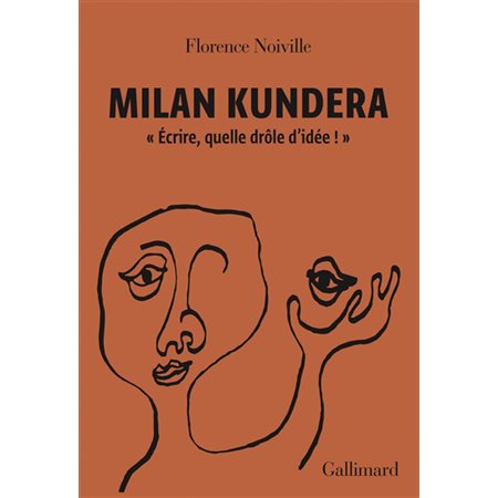 Milan Kundera, Ecrire quelle drôle d'idée!