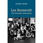 Les Roosevelt, une dynastie américaine