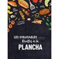 Les inratables recettes à la plancha
