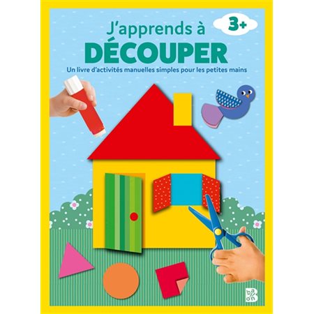 J'apprends à découper : un livre d'activités manuelles simples pour les petites mains : 3+