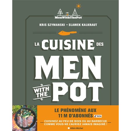 La cuisine des Men with the pot : de la braise à l'assiette, 60 recettes gourmandes