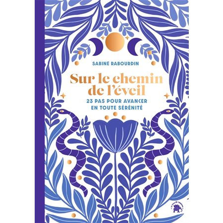 Sur le chemin de l'éveil : 23 pas pour avancer en toute sérénité