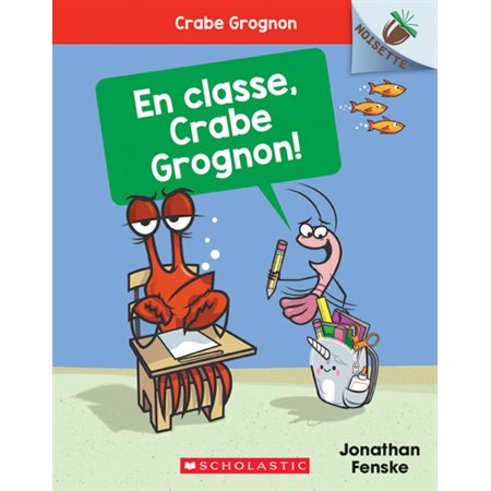 En classe, Crabe Grognon!, Noisette, 5