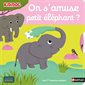 On s'amuse petit éléphant