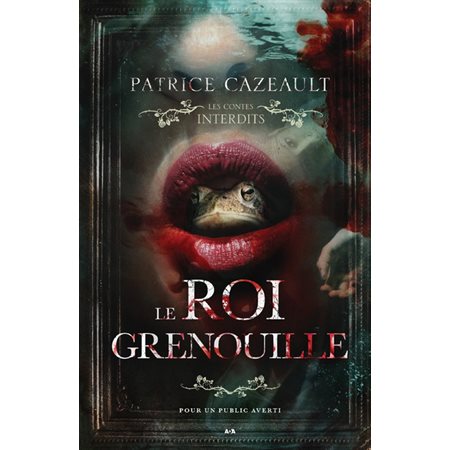 Les contes interdit Le roi grenouille,