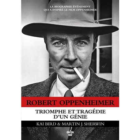 Robert Oppenheimer : triomphe et tragédie d'un génie