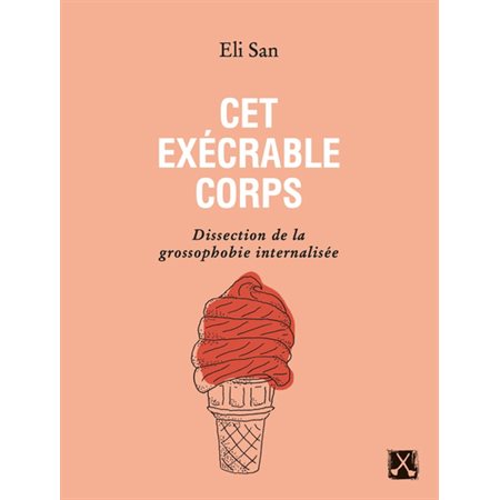 Cet exécrable corps : dissection de la grossophobie internalisée