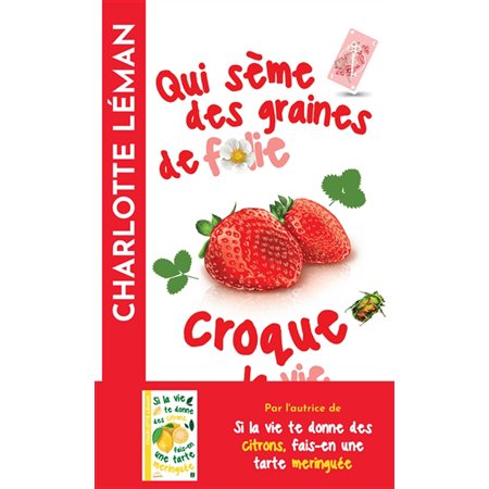 Qui sème des graines de folie, croque la vie