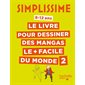 Simplissime #2  le livre pour dessiner les mangas le + facile du monde : 8-12 ans