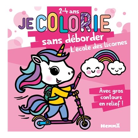 Je colorie sans déborder (2-4 ans) : L'école des licornes T66