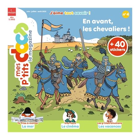 Mes p'tits docs le magazine #4  En avant, les chevaliers