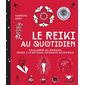 Le reiki au quotidien : équilibrer ses énergies grâce à la méthode japonaise ancestrale, Voies positives