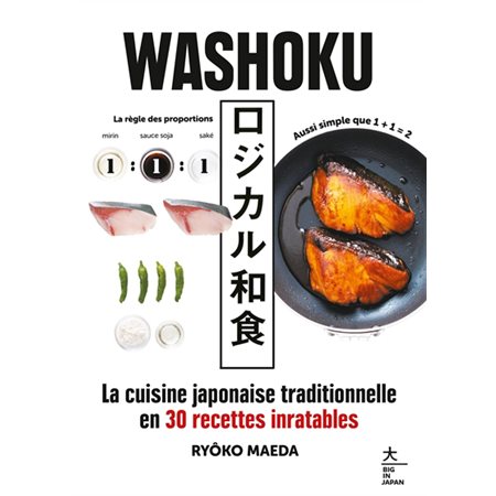 Washoku : la cuisine japonaise traditionnelle en 30 recettes inratables, Big in Japan