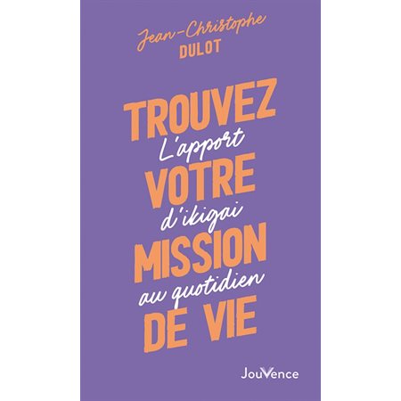 Trouvez votre mission de vie