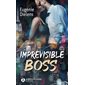 Imprévisible boss